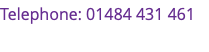 Telephone: 01484 431 461 